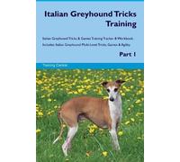 Training Centra Italian Greyhound Tricks Training Italian Greyhound (Tascabile)