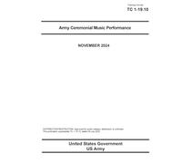 Training Circular TC 1-19.10 Army Ceremonial Music Performance November 2024