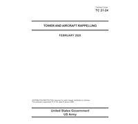 Training Circular TC 21-24 Tower and Aircraft Rappelling February 2025