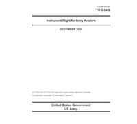 Training Circular TC 3-04.5 Instrument Flight for Army Aviators December 2024