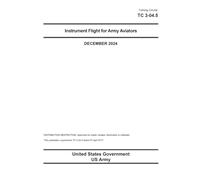 Training Circular TC 3-04.5 Instrument Flight for Army Aviators December 2024