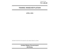 Training Circular TC 3-20.20 Training: Maneuver Platoon April 2025