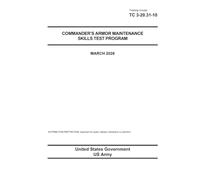 Training Circular TC 3-20.31-10 Commander’s Armor Maintenance Skills Test Program March 2026