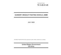 Training Circular TC 3-20.31-25 Gunnery: Bradley Fighting Vehicle, 25MM July 2025