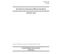 Training Circular TC 3-22 Security Force Assistance Mission Handbook January 2025