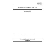 Training Circular TC 7-0.4 Training & Evaluation Outlines August 2025