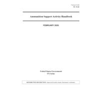 Training Circular TC 9-10 Ammunition Support Activity Handbook February 2025