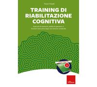 Training di riabilitazione cognitiva. Esercizi di memoria, attenzione, con...