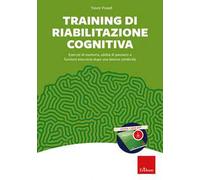 Training di riabilitazione cognitiva. Esercizi di memoria, attenzione, concentrazione e stimolazione cognitiva dopo una lesione cerebrale. Kit. Nuova ediz. Con software