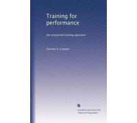 Training for Performance: The Structured Training Approach