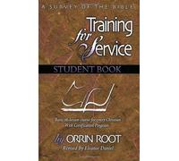 Training for Service Student Book: A Survey of the Bible by Orrin Root (1998-07-01)