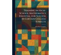 Training in High-School Mathematics Essential for Success in Certain College Subjects