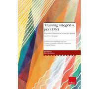 Training integrato per i DSA. Favorire il benessere a casa e a scuola tra i 9 e i 14 anni. Con Libro rilegato