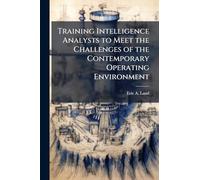 Training Intelligence Analysts to Meet the Challenges of the Contemporary Operating Environment
