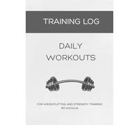 Training Log: For weightlifting and strength training