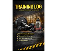TRAINING LOG: THE QUIET RECORD OF DISCIPLINE