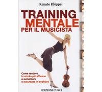 Training mentale per il musicista. Come rendere lo studio più efficace e aumenta