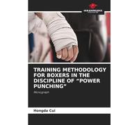 TRAINING METHODOLOGY FOR BOXERS IN THE DISCIPLINE OF "POWER PUNCHING": Monograph