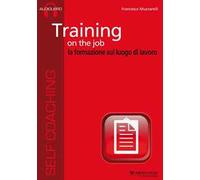 Training on the job. La formazione sul luogo di lavoro. Audiolibro. CD Audio formato MP3. Audiolibro. CD Audio formato MP3
