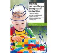 Training per lo sviluppo delle prassie costruttive. La fattoria di Sam, un programma di attività con le costruzioni. Con Contenuto digitale per download e accesso online