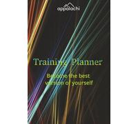 Training Planner: Become the best version of yourself + Notebook to achieve goals! A 8 Week Health and Fitness Journal | 6x9 inches, 72 pages
