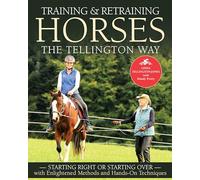 Training and Retraining Horses the Tellington Way: Starting Right or Starting