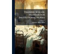 Training School Methods For Institutional Nurses