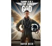TRAINING TO BE A TOP GUN FOR GOD