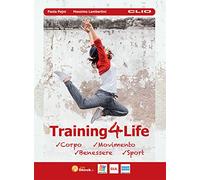 Training4life. Con Proposte Operative. Per le Scuole superiori