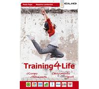 Training4life. Per le Scuole superiori. Con ebook. Con espansione online