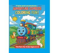 Trains and Locomotives - Coloring Book for Kids Ages 3-6: Big Shapes • Bold Lines • Fun Animals • Ages 3-6