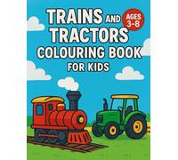 Trains and Tractors Colouring Book for Kids Ages 3-8: 45 A4 pages from real photos. Bold lines.