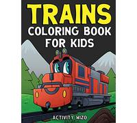 Trains Coloring Book For Kids: An Activity Book for Ages 4-8