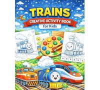 Trains - Creative Activity Book for Kids: Coloring, Color by Number & Fun Drawing Activities For Kids Ages 4-8