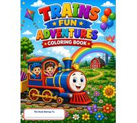 Trains FUN Adventures Coloring Book: All Aboard For Fun