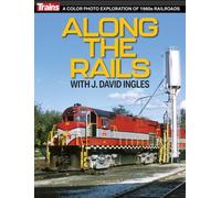 Trains Magazine Along the Rails with J David Ingles (Tascabile)