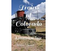Trains of Colorado: A Historical Tour