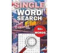 Trains One-Word Word Search Puzzle Book: Easy to Read Print about Trains, Railroads, Transportation, and More | 6x9 Inches, 112 Pages, 50+ Puzzles ... Gift for Holidays or Vacations