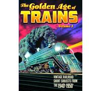 Trains: The Golden Age of Trains: Volume 3