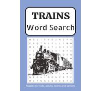 Trains Word Search: Fun and Educational for Train Lovers of all Ages | 110 pages, 50+ Puzzles | Great Gift for Vacations, Holidays and Free Times