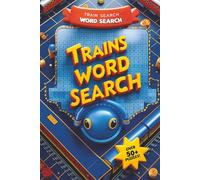Trains Word Search Puzzle Book: Easy to Read Print about Train, Locomotives and More | 6x9 inches | 50+ Puzzles _ Gift for Vacations, Holidays and Spare Times