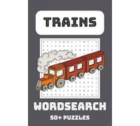 Trains Word Search Puzzle Book: Word Searches with Easy to Read Print about Trains | 6x9 inches, 110 pages | 50+ Puzzles
