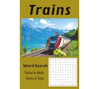 Trains Word Search Puzzle Book: Word Searches with Easy to Read Print about Trains, Locomotives, Railroads and More | 6x9, 110 pages | 50+ puzzles....Gift for Vacations, Holidays, and Free Time
