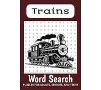 Trains Word Search Puzzle Book: Word Searches with Easy-to-Read Print About Trains, Railroads, and More | 6x9 inches, 110 pages | 50+ Puzzles...Gifts for Train Enthusiasts