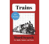 Trains Word Search Puzzle Book: Word Searches with Easy to Read Print about Trains, Railroads, and More | 6x9 inches, 110 pages | 50+ Puzzles... Gift for Vacations, Holidays, and Free Times