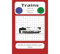 Trains Word search puzzle book: Word searches with easy-to-read print about Trains, Railroads, locomotive parts and more | 6X9 inches 110 pages | 50 + Puzzles great for gifts, vacations, leisure time, holidays.