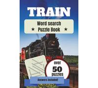 Trains Word Search Puzzle Book: Word Searches with Easy to Read Print about Trains, Train Equiptment, Railways and More | 6x9 inches, 110 pages | 50+ ... for Vacations, Holidays and Leisure Times