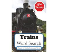 Trains Word Search: Word Search Puzzles with Easy to Read Print about Trains, Locomotives, Stations and More | 6x9 inches, 110 pages | 50+ Puzzles ... Gift for Vacations, Holidays and Relaxation