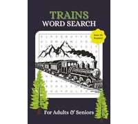 Trains Word Search: Word Searches for Train Lovers and Rail Enthusiasts | 6x9 inches, 110 pages | 50+ Puzzles - Gifts for Travel, Holidays, and Relaxation