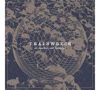 Trainwreck - Old Departures New Arrivals